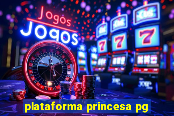 plataforma princesa pg